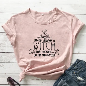 Eu Nu sunt Întotdeauna O Vrăjitoare tricou Amuzant Toamna Femei Petrecere de Halloween Tricou Grafic de Înaltă Calitate Vrăjitoare de Magie Teuri Topuri