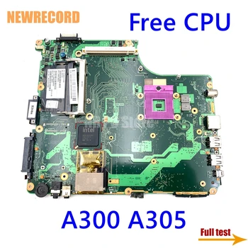 NEWRECORD V000125570 6050A2171301-MB-A02 pentru TOSHIBA Satellite A300 A305 laptop placa de baza 965PM DDR2 cu o grafică slot